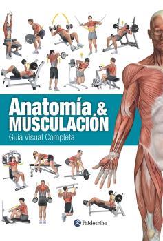 Anatomía & Musculación. Guía visual completa (Color)