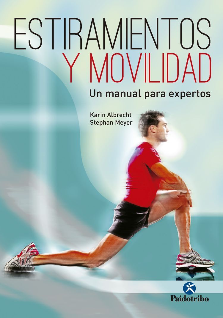 Estiramientos y movilidad. Un manual para expertos