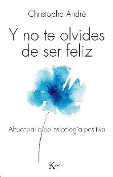 Y no te olvides de ser feliz