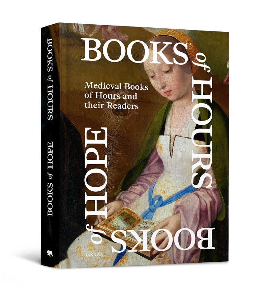 Books of Hours, Books of Hope – Medieval Books of Hours and their Readers