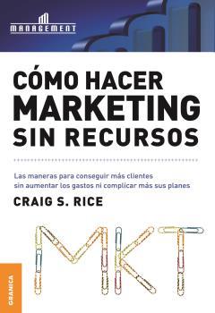como hacer marketing sin recursos (nueva edicion)