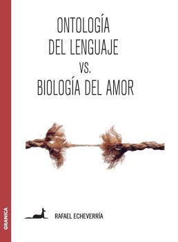 Ontología del lenguaje versus Biología del amor