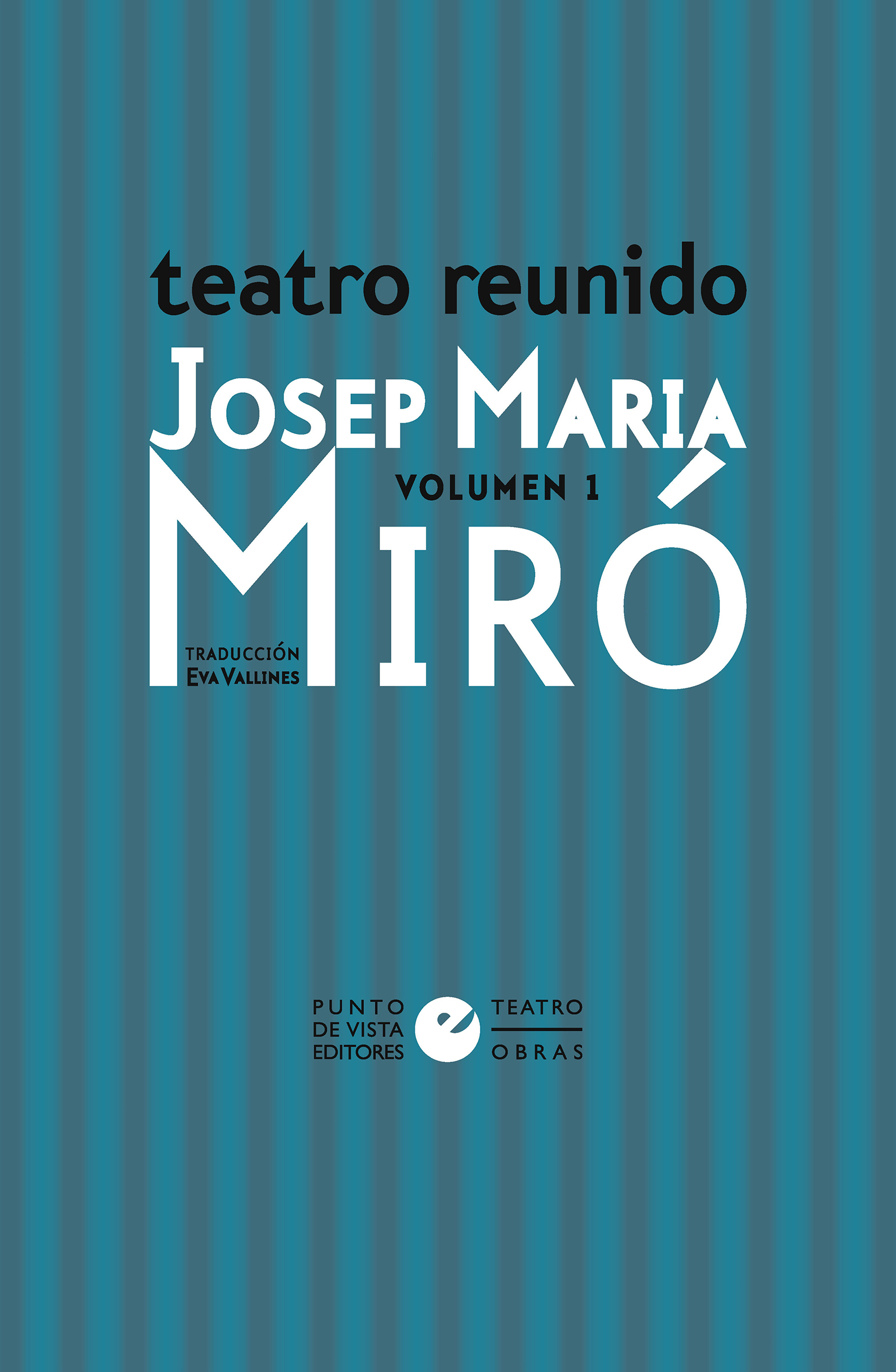 Teatro reunido de Josep Maria Miró vol. 1